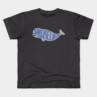 Save the Belugas! Kids T-Shirt